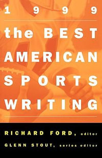 The Best American Sports Writing : Best American - Richard Ford