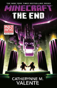 Minecraft : The End: An Official Minecraft Novel - Catherynne Valente