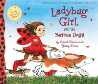 Ladybug Girl and the Rescue Dogs : Ladybug Girl - Jacky Davis