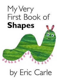 My Very First Book of Shapes : My Very First... Series  Book 4 - Eric Carle