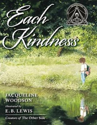 Each Kindness : Jane Addams Award Book (Awards) - Jacqueline Woodson