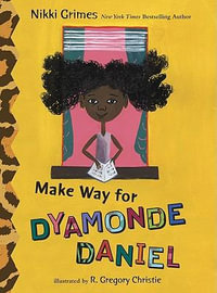 Make Way for Dyamonde Daniel : Dyamonde Daniel - Nikki Grimes