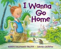 I Wanna Go Home - David Catrow