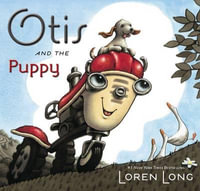 Otis and the Puppy : Otis - Loren Long