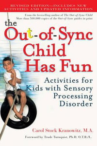 The Out-Of-Sync Child Has Fun : Activities for Kids with Sensory Processing Disorder - Carol Stock Kranowitz