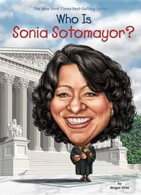 Who Is Sonia Sotomayor? : Who Was? - Megan Stine