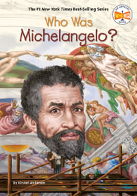 Who Was Michelangelo? : Who Was? - Kirsten Anderson