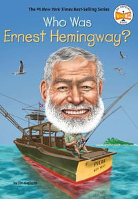 Who Was Ernest Hemingway? : Who Was...? - JIM E. GIGLIOTTI