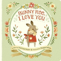 Bunny Roo, I Love You - Melissa Marr