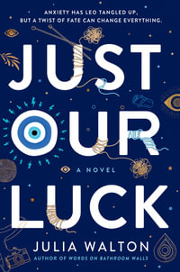 Just Our Luck - Julia Walton