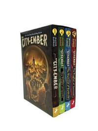 The City of Ember Complete Boxed Set : The City of Ember; The People of Sparks; The Diamond of Darkhold; The Prophet of Yonwood - Jeanne DuPrau