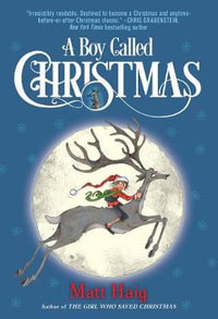 A Boy Called Christmas : Boy Called Christmas - Matt Haig