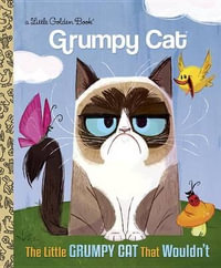 LGB The Little Grumpy Cat That Wouldn't : Little Golden Books - Golden Books