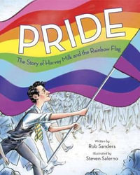 Pride : Story Of Harvey Milk And The Rainbow Flag - ROB SANDERS