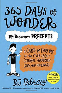 365 Days of Wonder : Mr. Browne's Precepts - R. J. Palacio