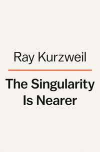 The Singularity Is Nearer : When We Merge with AI - Ray Kurzweil