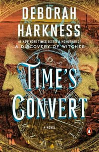 Time's Convert : All Souls - Deborah Harkness