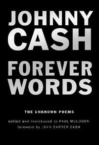 Forever Words : The Unknown Poems - Johnny Cash