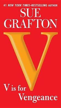 V Is for Vengeance : Kinsey Millhone : Kinsey Millhone : Book 22 - Sue Grafton