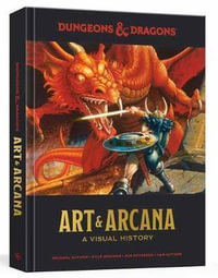 Dungeons & Dragons Art & Arcana : A Visual History - Kyle Newman