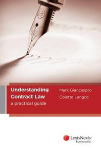 Understanding Contract Law : 1st Edition - A Practical Guide - Mark Giancaspro