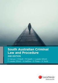 South Australian Criminal Law and Procedure : 2nd edition - David Caruso