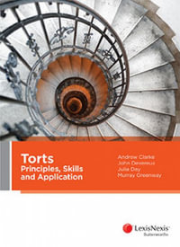 Torts : 1st Edition - Principles, Skills & Application - Andrew Clarke