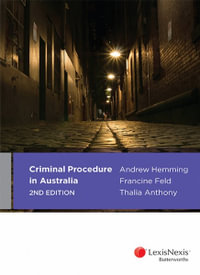 Criminal Procedure in Australia : 2nd Edition - Andrew Hemming