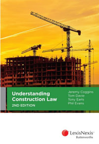 Understanding Construction Law : 2nd Edition - Jeremy Coggins