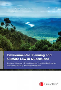 Environmental, Planning and Climate Law in Queensland - Rowena Maguire