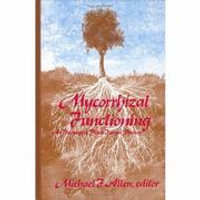 Mycorrhizal Functioning : An Integrative Plant-Fungal Process - Michael F. Allen