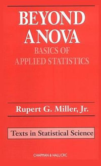 Beyond ANOVA : Basics of Applied Statistics - Jr. Rupert G. Miller