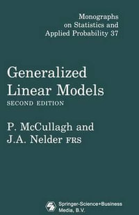 Generalized Linear Models : Chapman & Hall/CRC Monographs on Statistics and Applied Prob - P. McCullagh