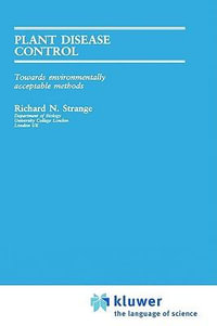 Plant Disease Control : Towards Environmentally Acceptable Methods - Richard N. Strange