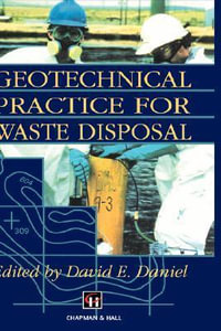 Geotechnical Practice for Waste Disposal - D.E. Daniel