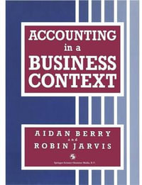 Accounting in a Business Context : Business in Context Series - AIDAN BERRY and ROBIN JARVIS