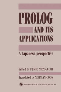 PROLOG and Its Applications : A Japanese Perspective - Fumio Mizoguchi