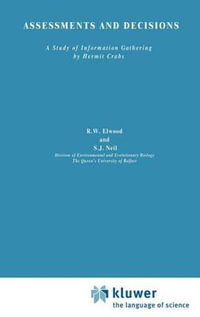 Assessments and Decisions : A Study of Information Gathering by Hermit Crabs - R. W. Elwood