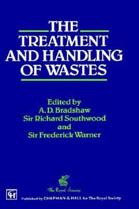 Treatment and Handling of Wastes : Technology in the Third Millennium - A.D. Bradshaw