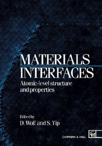 Materials Interfaces : Atomic-Level Structure and Properties - D. Wolf