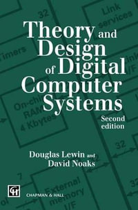 Theory and Design of Digital Computer Systems - T.R. Lewin