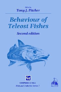 Behaviour of Teleost Fishes : Fish & Fisheries Series - Tony J. Pitcher