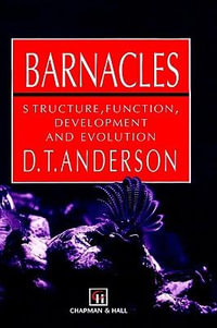 Barnacles : Structure, function, development and evolution - D.T. Anderson