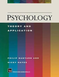 Psychology : Theory & Application - P. Banyard