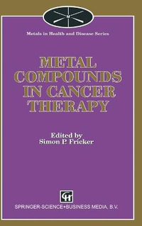 Metal Compounds in Cancer Therapy : Metals in Health and Disease Series - S.P. Fricker