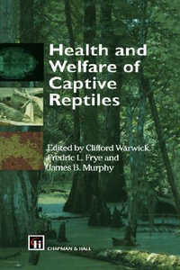 Health and Welfare of Captive Reptiles : Chapman and Hall Materials Management/ - Clifford Warwick