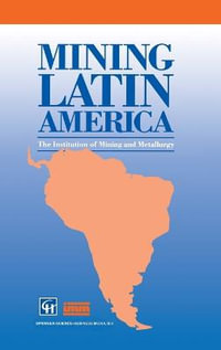 Mining Latin America : Challenges in the Mining Industry - Institution Of Mining and Metallurgy