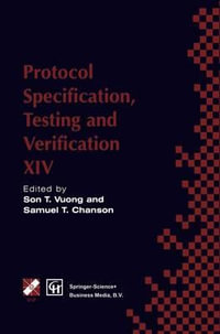 Protocol Specification, Testing and Verification XIV : Ifip Advances in Information and Communication Technology - S.T. Vuong