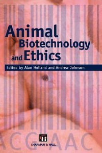 Animal Biotechnology and Ethics - Alan J. Holland