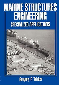 Marine Structures Engineering : Specialized Applications : Specialized applications - Gregory Tsinker